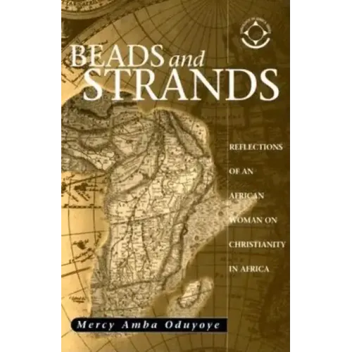 Beads and Strands: Reflections of an African Woman on Christianity in Africa