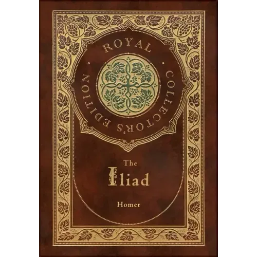 The Iliad (Royal Collector's Edition) (Case Laminate Hardcover with Jacket)