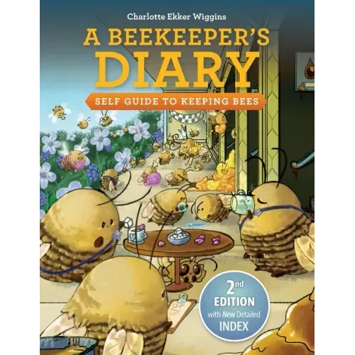 A Beekeeper's Diary: Self Guide to Keeping Bees