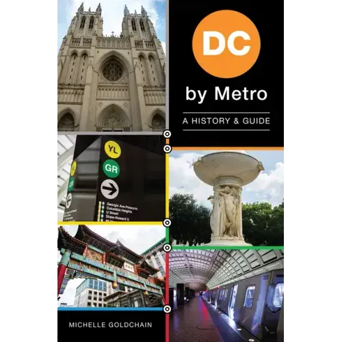 DC by Metro: A History & Guide