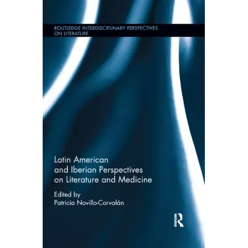 Latin American and Iberian Perspectives on Literature and Medicine