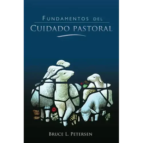 Fundamentos del Cuidado Pastoral