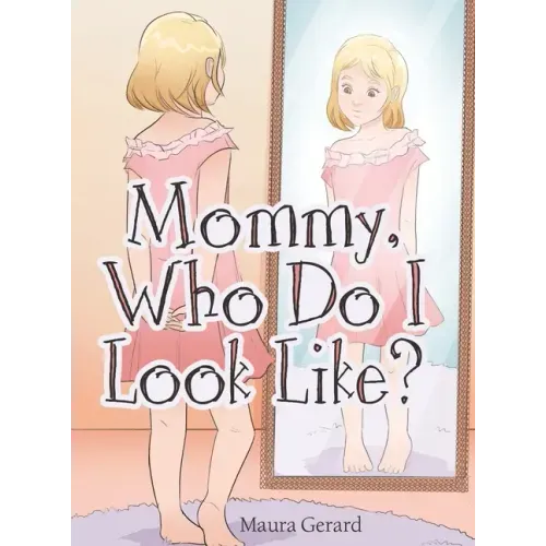 Mommy, Who Do I Look Like?