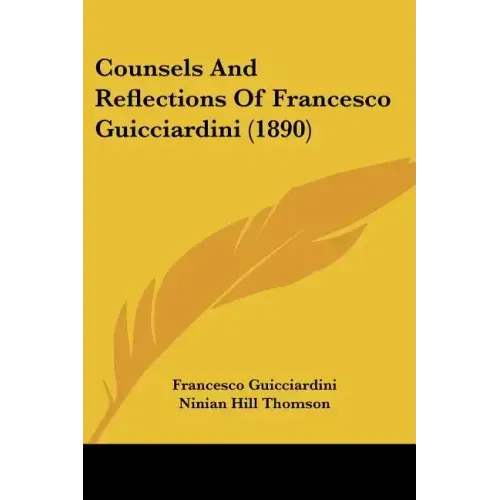 Counsels and Reflections of Francesco Guicciardini (1890)