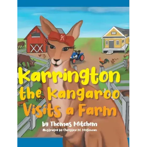Karrington the kangaroo Visits a Farm