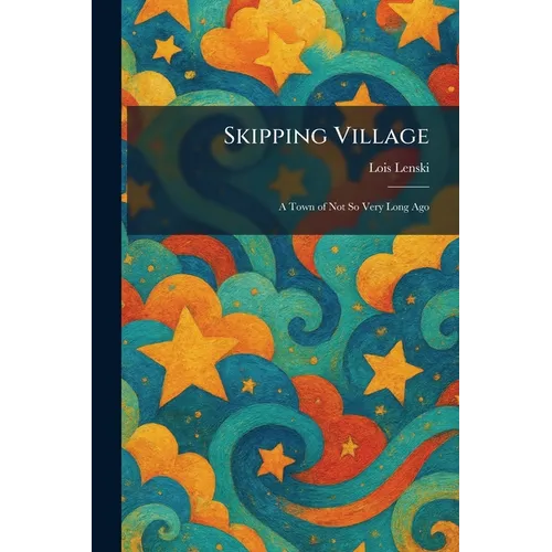 Skipping Village: A Town of Not So Very Long Ago
