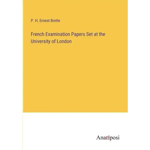 French Examination Papers Set at the University of London