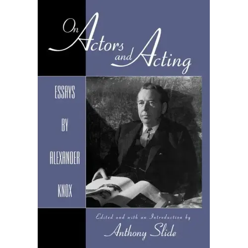 On Actors and Acting: Essays by Alexander Knox