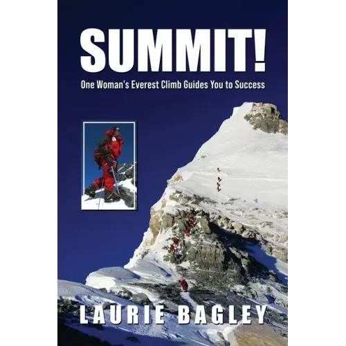 Summit!: One Woman's Everest Climb Guides You to Success