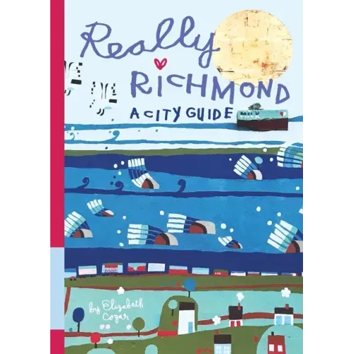 Really Richmond: A City Guide