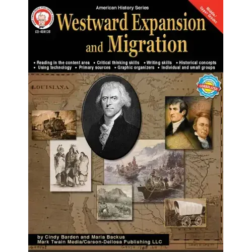 Westward Expansion and Migration, Grades 6 - 12: Volume 10
