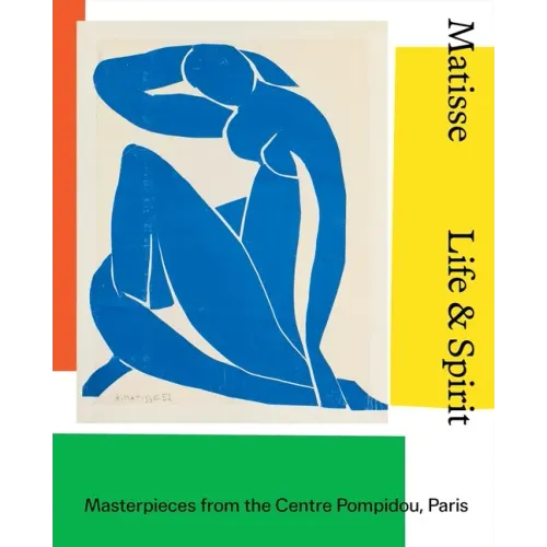 Matisse: Life and Spirit: Masterpieces from the Centre Pompidou, Paris