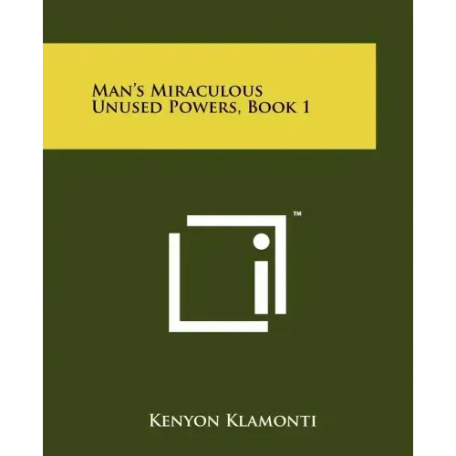 Man's Miraculous Unused Powers, Book 1