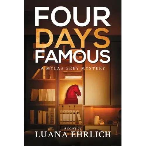 Four Days Famous: A Mylas Grey Mystery