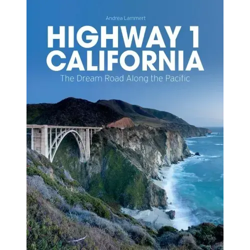 Highway 1 California: The Dream Road Along the Pacific