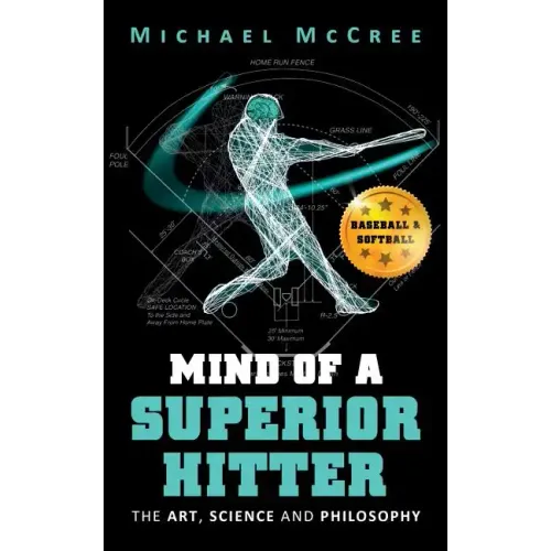 Mind of a Superior Hitter: The Art, Science and Philosophy