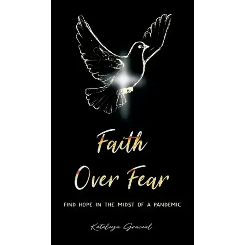Faith Over Fear: Find Hope in the Midst of a Pandemic