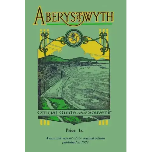 Aberystwyth Official Guide and Souvenir: A facsimile reprint of the 1924 guide