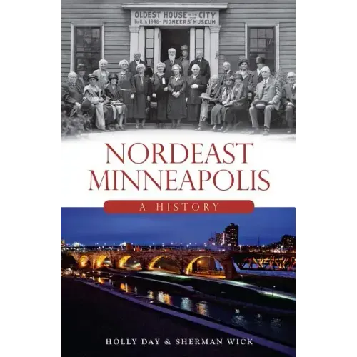 Nordeast Minneapolis: A History