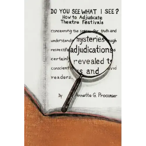 Do You See What I See?: How to Adjudicate Theatre Festivals