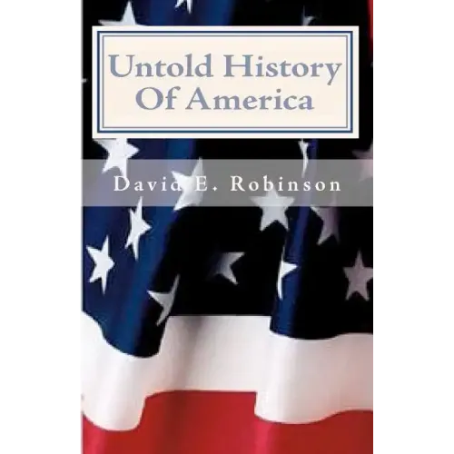 Untold History Of America: Let The Truth Be Told
