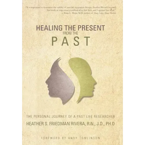 Healing the Present from the Past: The Personal Journey of a Past Life Researcher
