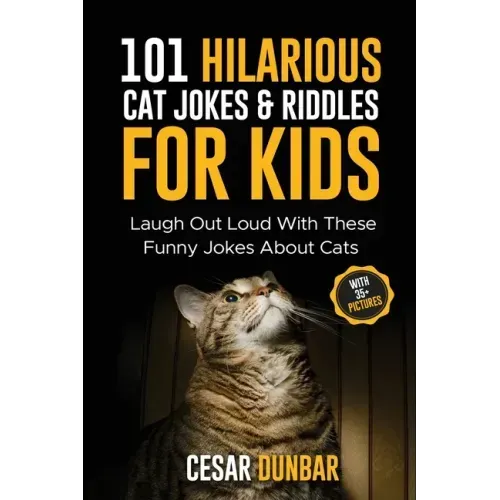 101 Hilarious Cat Jokes & Riddles For Kids: Laugh Out Loud With These Funny Jokes About Cats (WITH 35+ PICTURES)!
