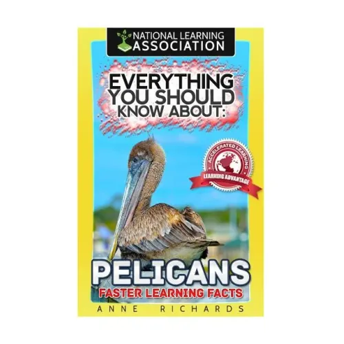 Everything You Should Know About: Pelicans Faster Learning Facts