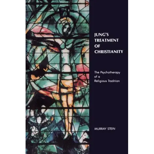Jung's Treatment of Christianity: The psychotherapy of a Religious Tradition