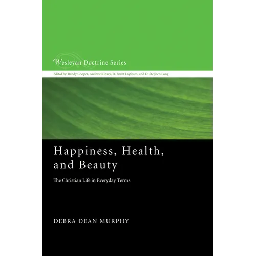 Happiness, Health, and Beauty: The Christian Life in Everyday Terms