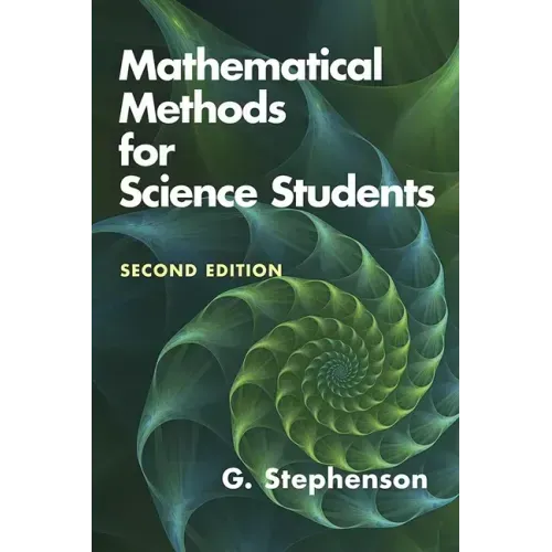 Mathematical Methods for Science Students: Second Edition