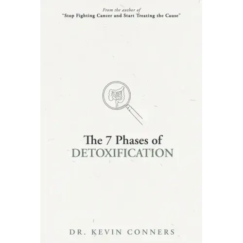 The 7 Phases of Detoxification: What You Must Know Before Your Next "Detox"