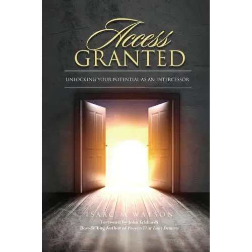 Access Granted: Unlocking Your Potential As An Intercessor