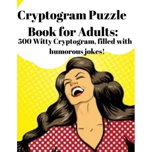 Cryptogram Puzzle Book for Adults: 500 Witty Cryptogram, filled with humorous jokes!
