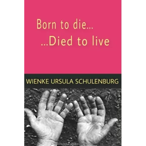 Born to die, died to live