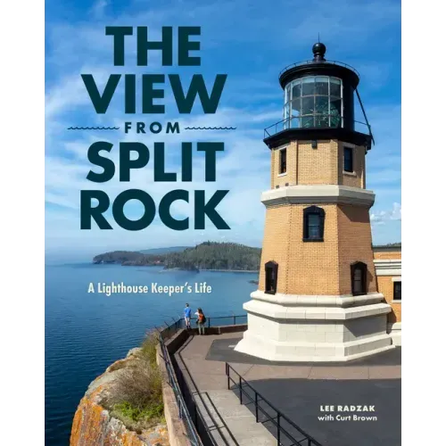 The View from Split Rock: A Lighthouse Keeper's Life