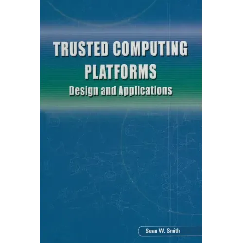 Trusted Computing Platforms: Design and Applications