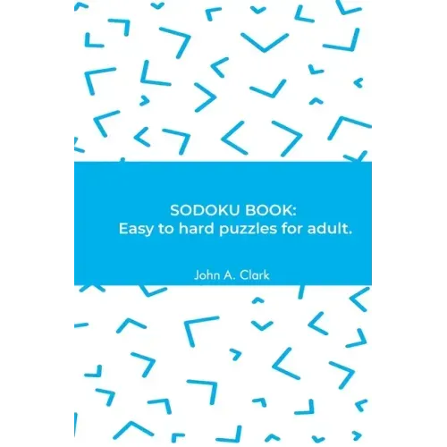 Sodoku Book: Easy to hard puzzles for adult.
