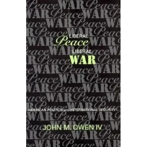 Liberal Peace, Liberal War