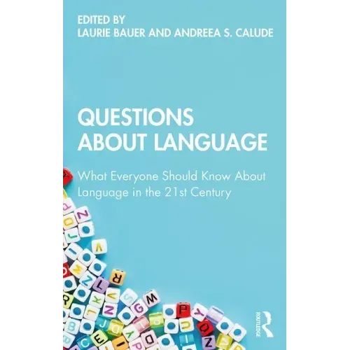 Questions about Language: What Everyone Should Know about Language in the 21st Century