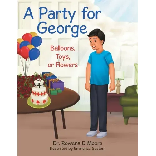 A Party for George: Balloons, Toys, or Flowers