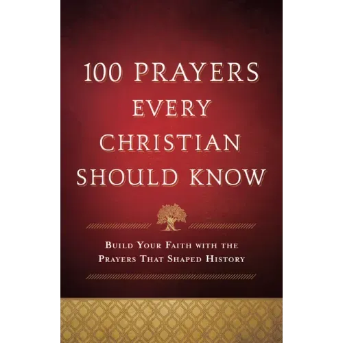 100 Prayers Every Christian Should Know