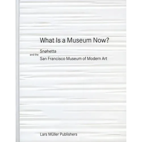 What Is a Museum Now?: Snøhetta and the San Francisco Museum of Modern Art