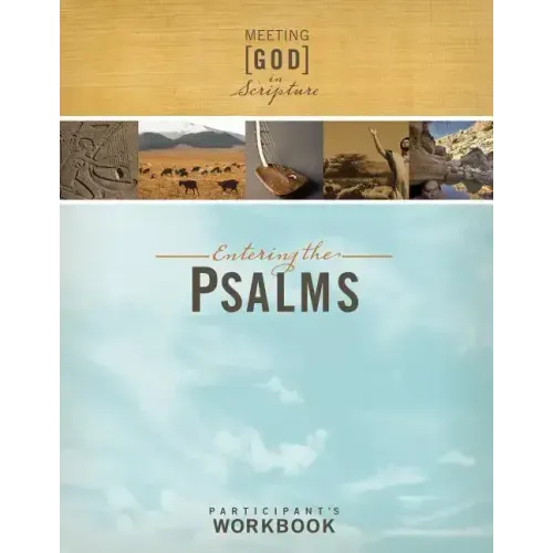 Entering the Psalms: Participant's Workbook: Meeting God in Scripture