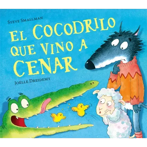 El Cocodrilo Que Vino a Cenar / The Crocodile Who Came for Dinner