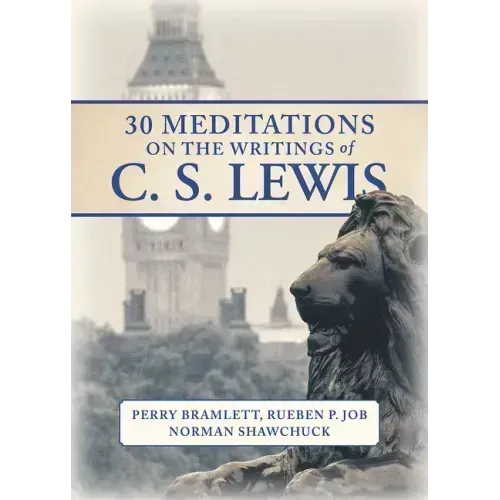 30 Meditations on the Writings of C.S. Lewis