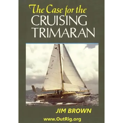 The Case for the Cruising Trimaran