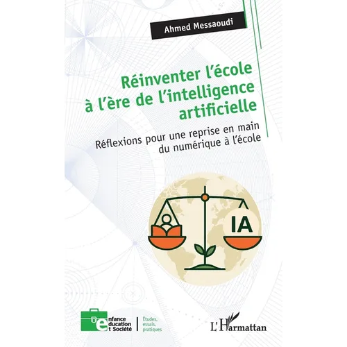 Réinventer l'école à l'ère de l'intelligence artificielle: Réflexions pour une reprise en main du numérique à l'école