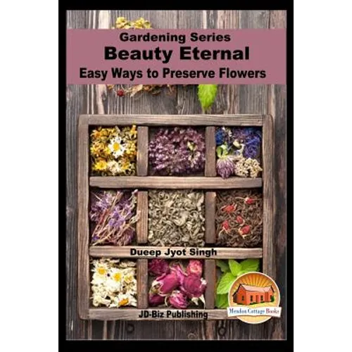 Beauty Eternal - Easy Ways to Preserve Flowers