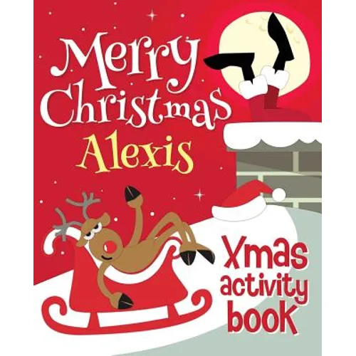 Merry Christmas Alexis - Xmas Activity Book: (Personalized Children's Activity Book)